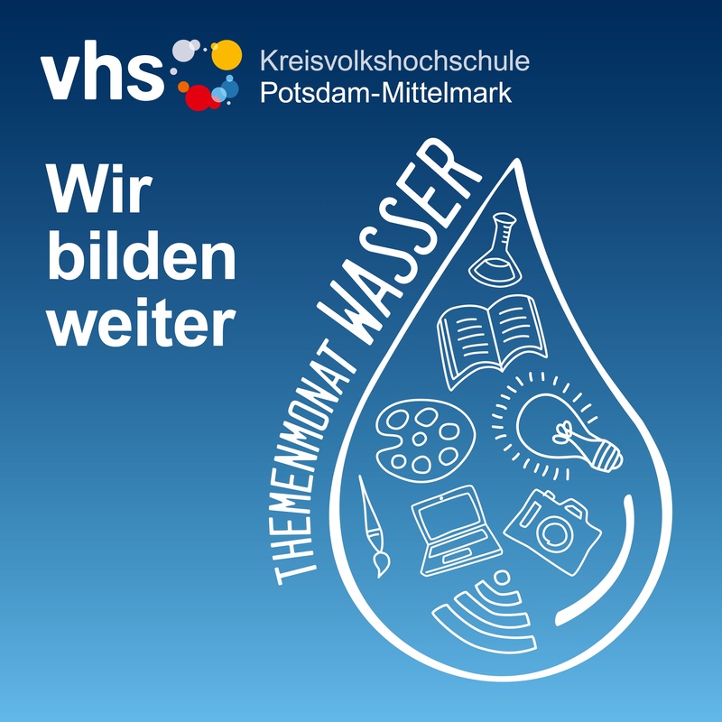 Wasser erleben: Gemeinsames Online-Projekt der Volkshochschulen in Brandenburg, Kleinmachnow